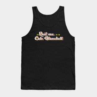 Rail Me Cate Blanchett Tank Top